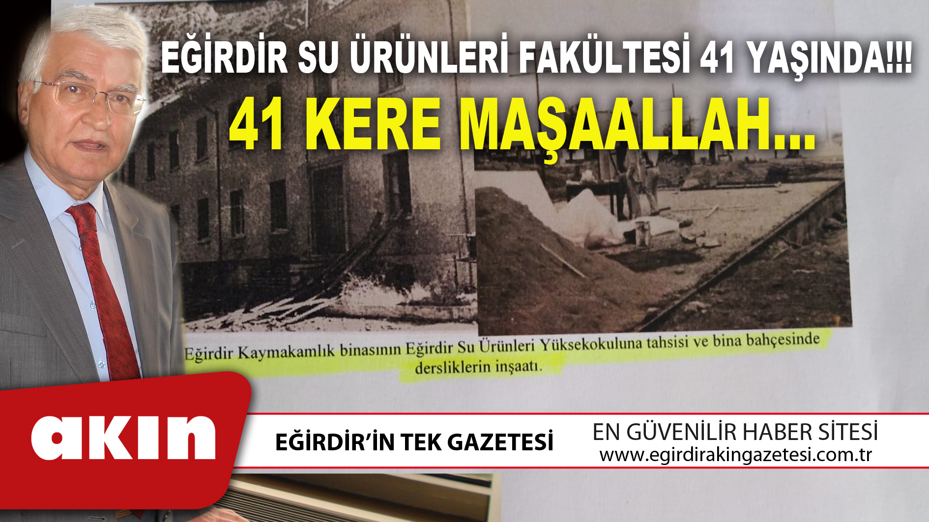 eğirdir haber,akın gazetesi,egirdir haberler,son dakika,EĞİRDİR SU ÜRÜNLERİ FAKÜLTESİ 41 YAŞINDA!!! 41 KERE MAŞAALLAH…