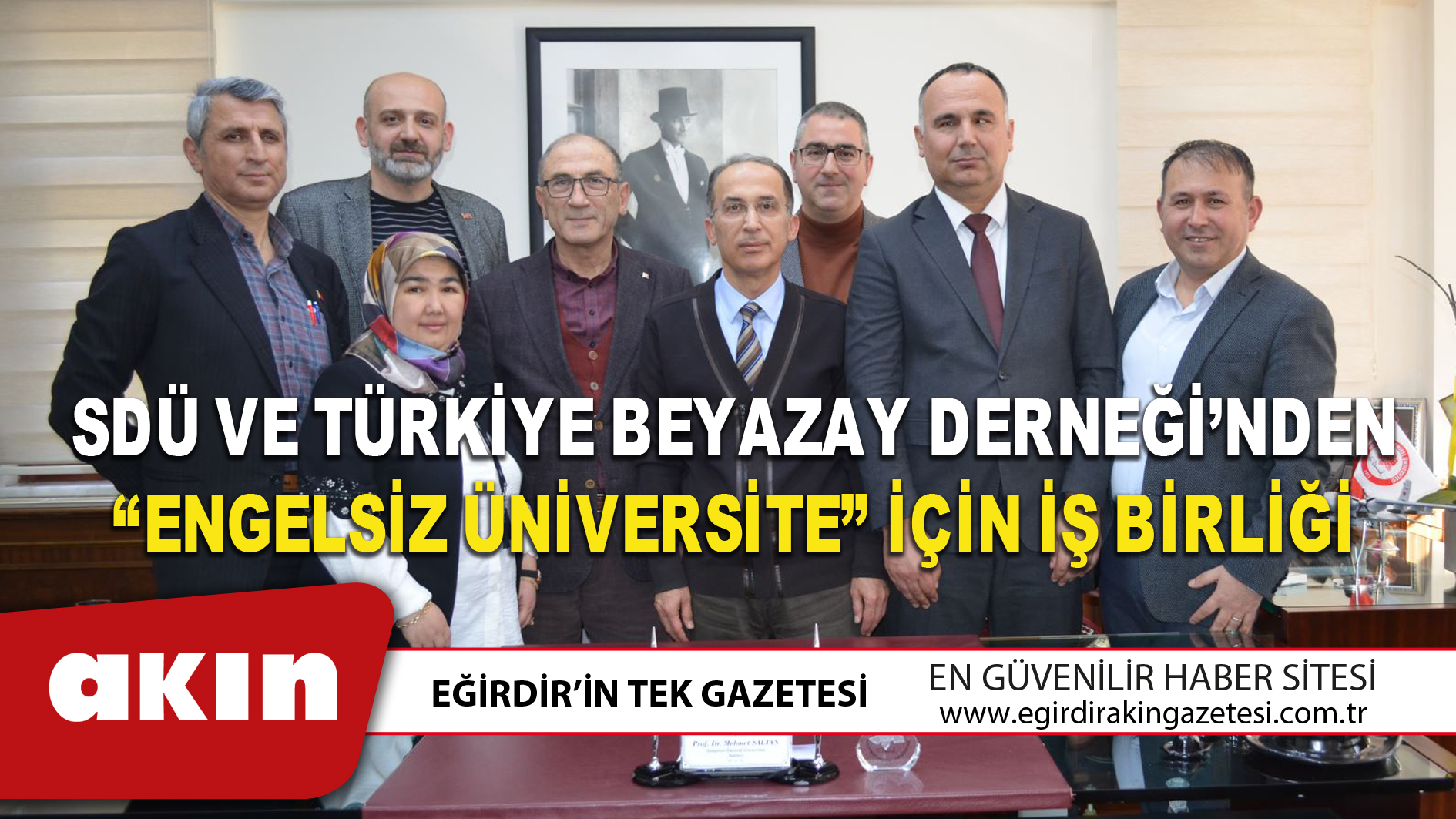 SDÜ VE TÜRKİYE BEYAZAY DERNEĞİ’NDEN “ENGELSİZ ÜNİVERSİTE” İÇİN İŞ BİRLİĞİ
