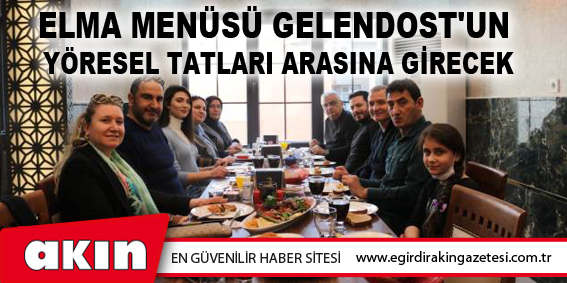 Elma Menüsü Gelendost'un Yöresel Tatları Arasına Girecek
