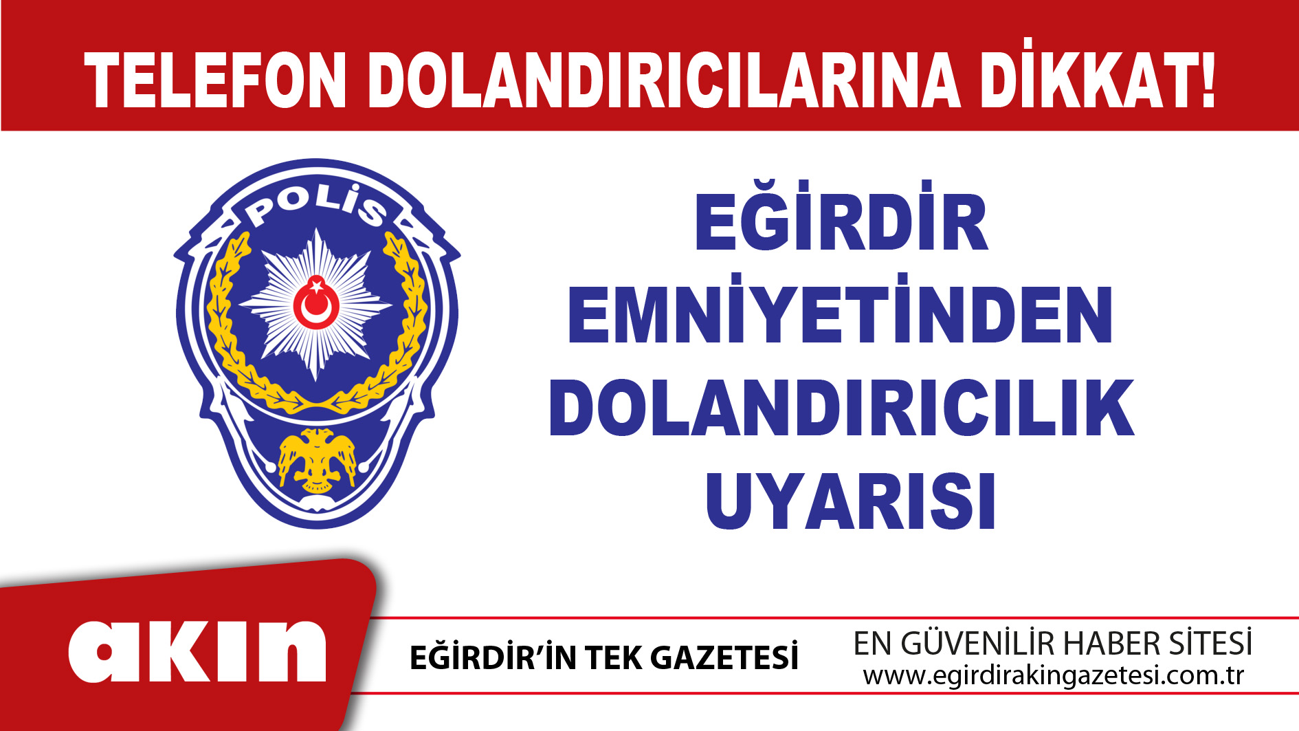Eğirdir Emniyetinden Dolandırıcılık Uyarısı