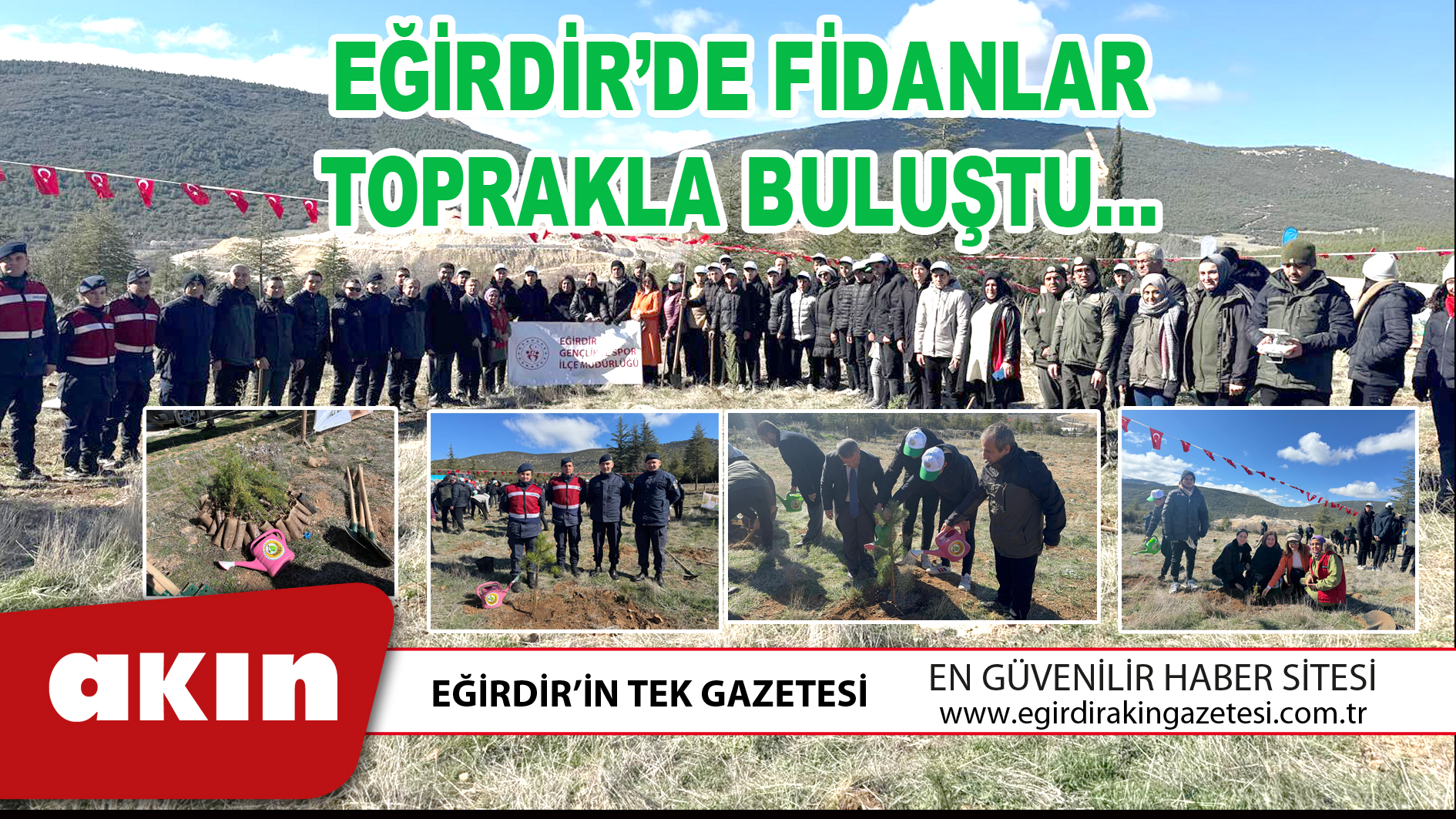 EĞİRDİR’DE FİDANLAR TOPRAKLA BULUŞTU…