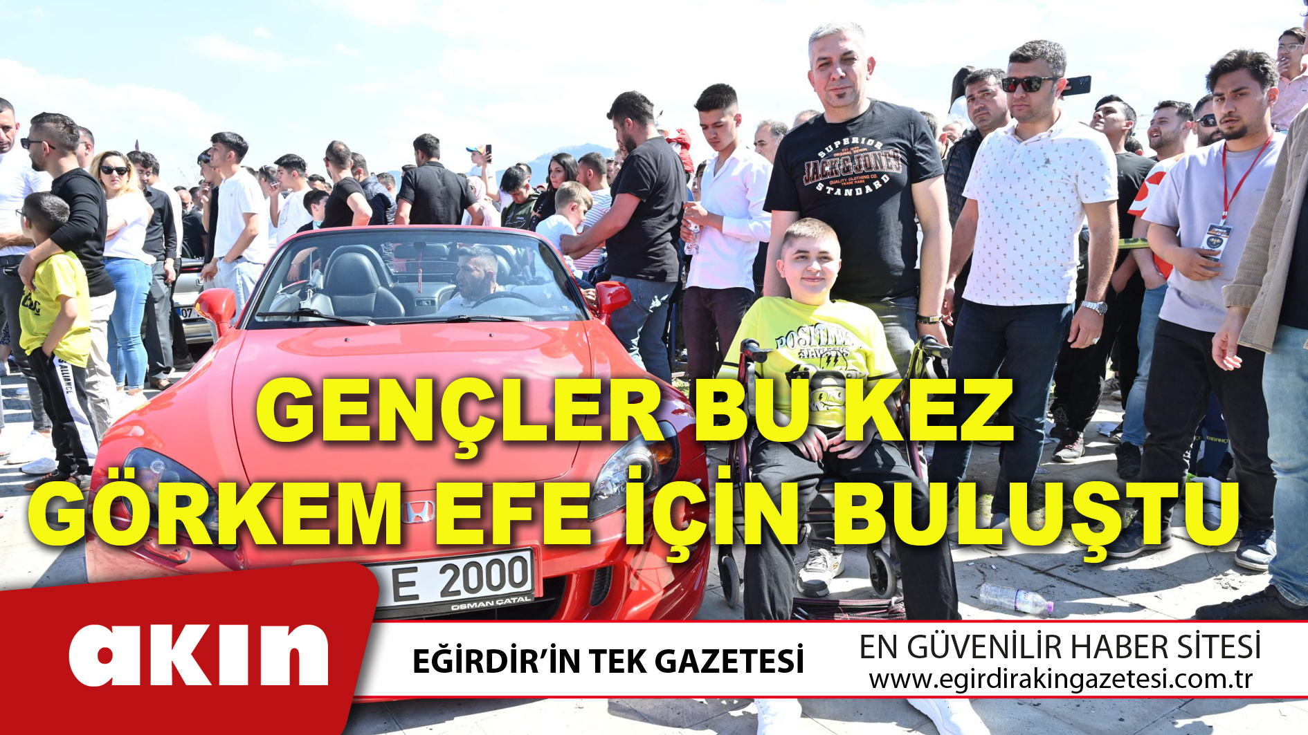 GENÇLER BU KEZ GÖRKEM EFE İÇİN BULUŞTU