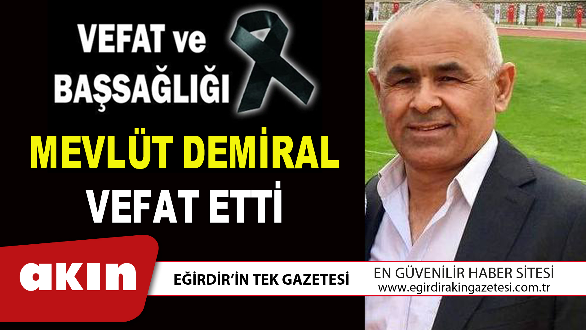 eğirdir haber,akın gazetesi,egirdir haberler,son dakika,MEVLÜT DEMİRAL VEFAT ETTİ