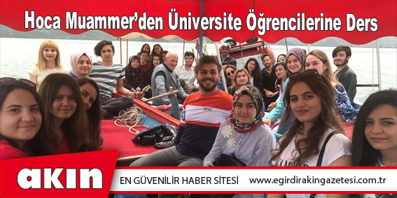eğirdir haber,akın gazetesi,egirdir haberler,son dakika,Hoca Muammer’den Üniversite Öğrencilerine Ders