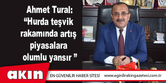 Hurda teşvik rakamında artış  piyasalara olumlu yansır 