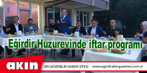 Eğirdir Huzurevinde iftar programı