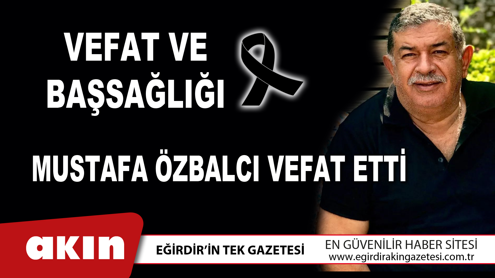 MUSTAFA ÖZBALCI VEFAT ETTİ