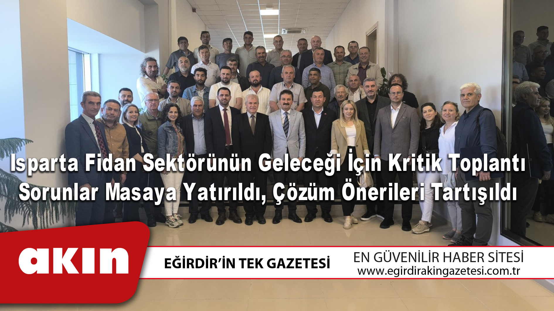 Isparta Fidan Sektörünün Geleceği İçin Kritik Toplantı Sorunlar Masaya Yatırıldı Çözüm Önerileri Tartışıldı