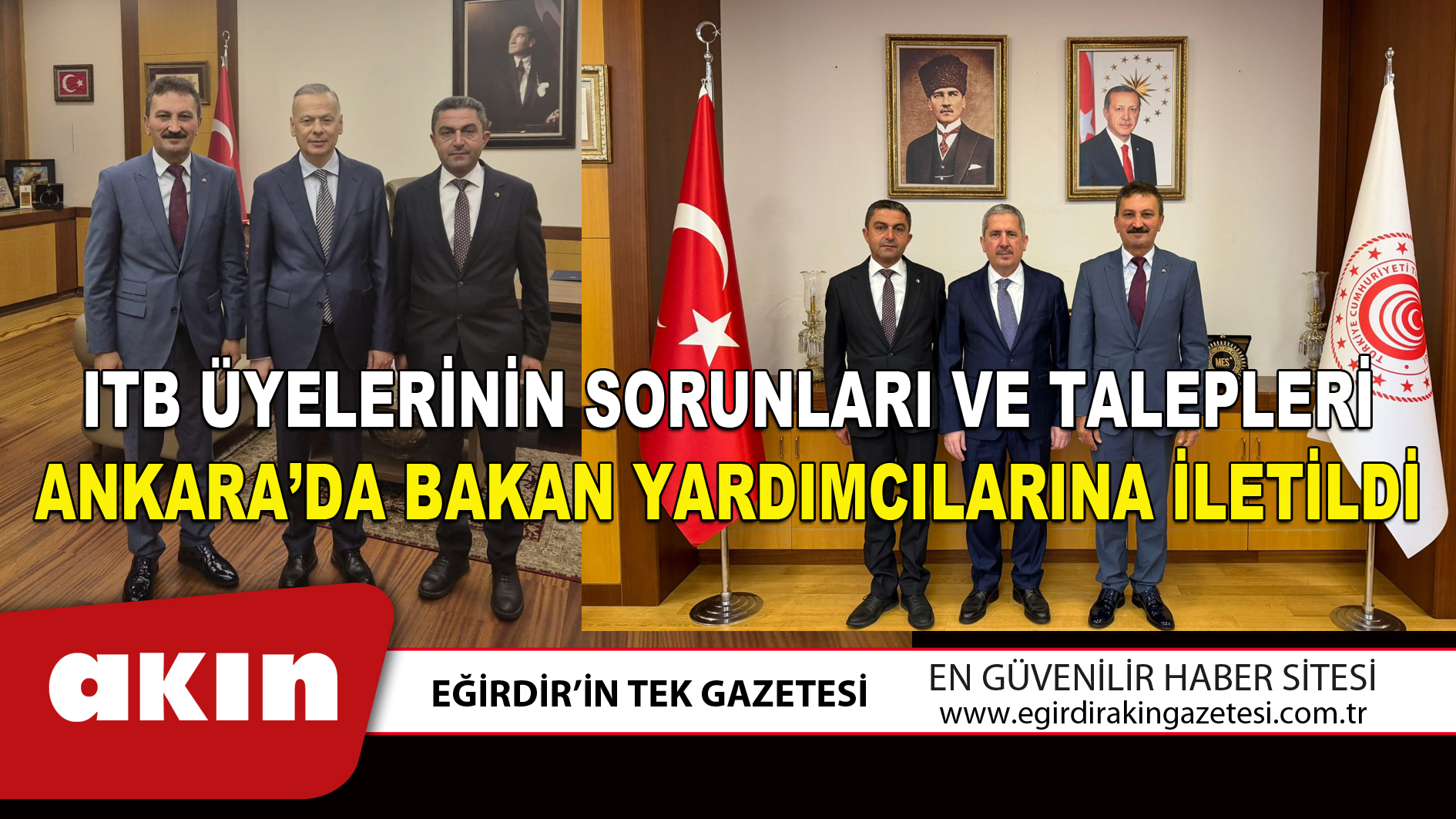 ITB ÜYELERİNİN SORUNLARI VE TALEPLERİ ANKARA’DA BAKAN YARDIMCILARINA İLETİLDİ