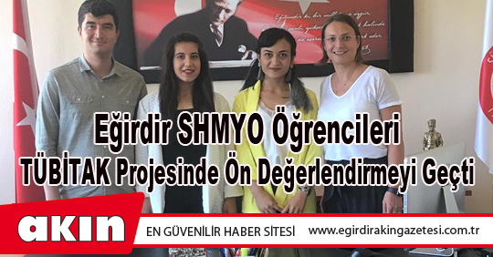 Eğirdir SHMYO Öğrencileri TÜBİTAK Projesinde Ön Değerlendirmeyi Geçti