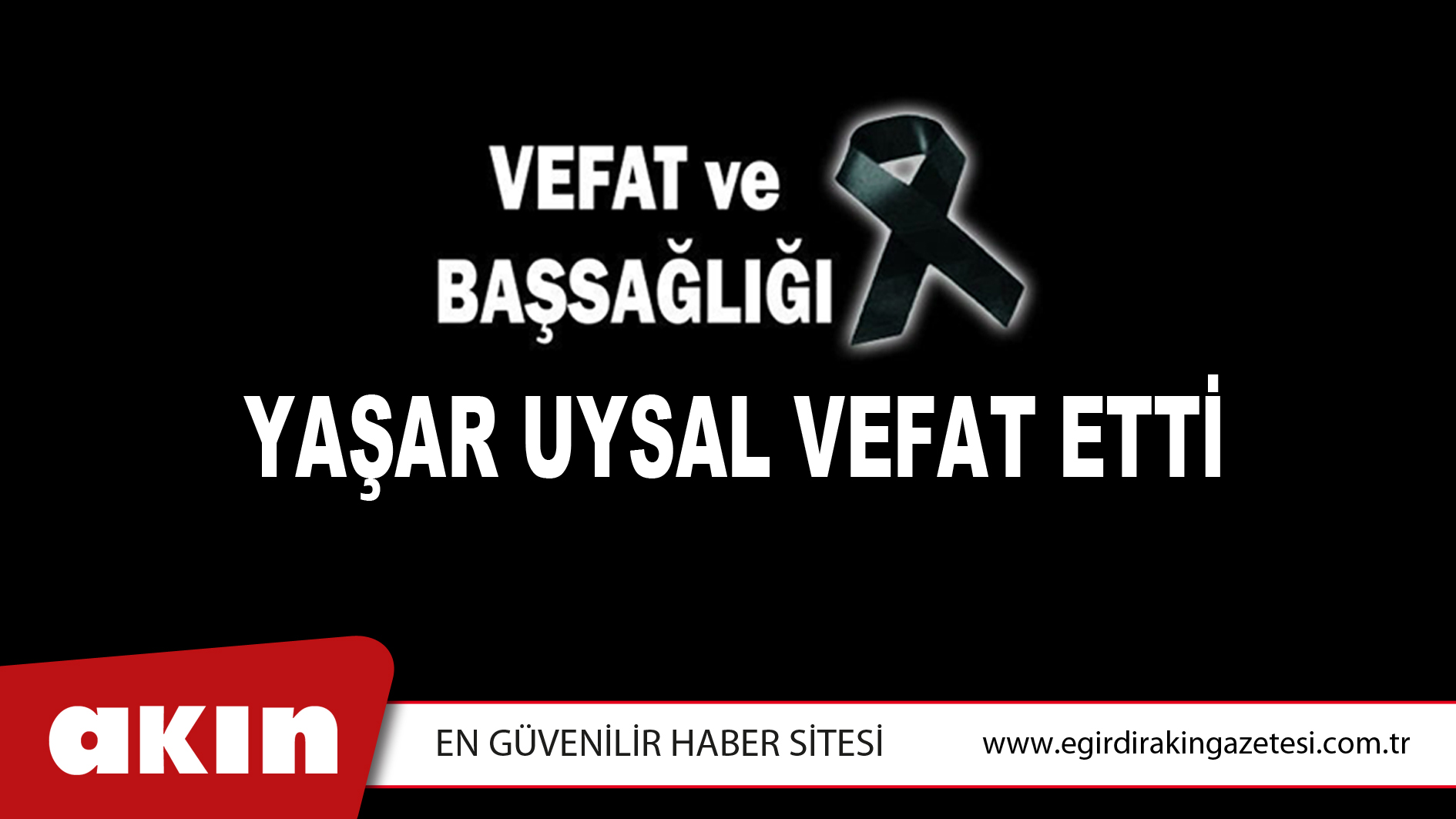 YAŞAR UYSAL VEFAT ETTİ