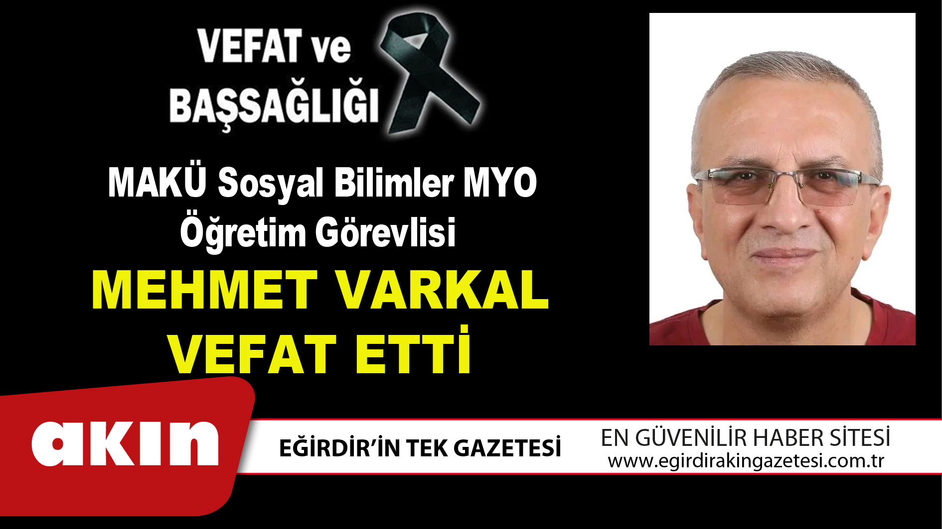 eğirdir haber,akın gazetesi,egirdir haberler,son dakika,MAKÜ Sosyal Bilimler MYO Öğretim Görevlisi Mehmet Varkal vefat etti