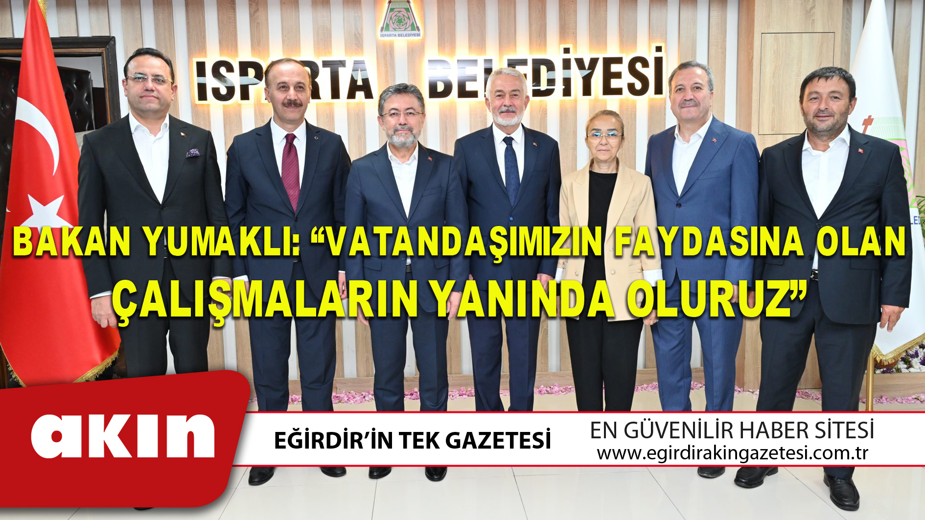 Bakan Yumaklı: “Vatandaşımızın Faydasına Olan Çalışmaların Yanında Oluruz”