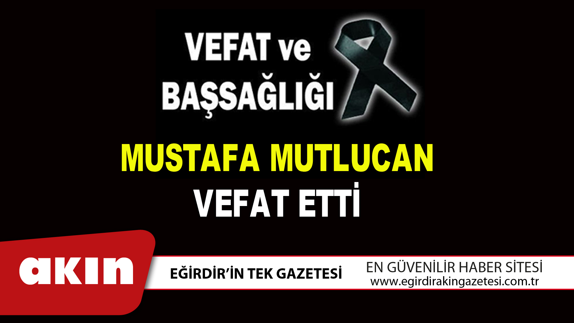 MUSTAFA MUTLUCAN VEFAT ETTİ