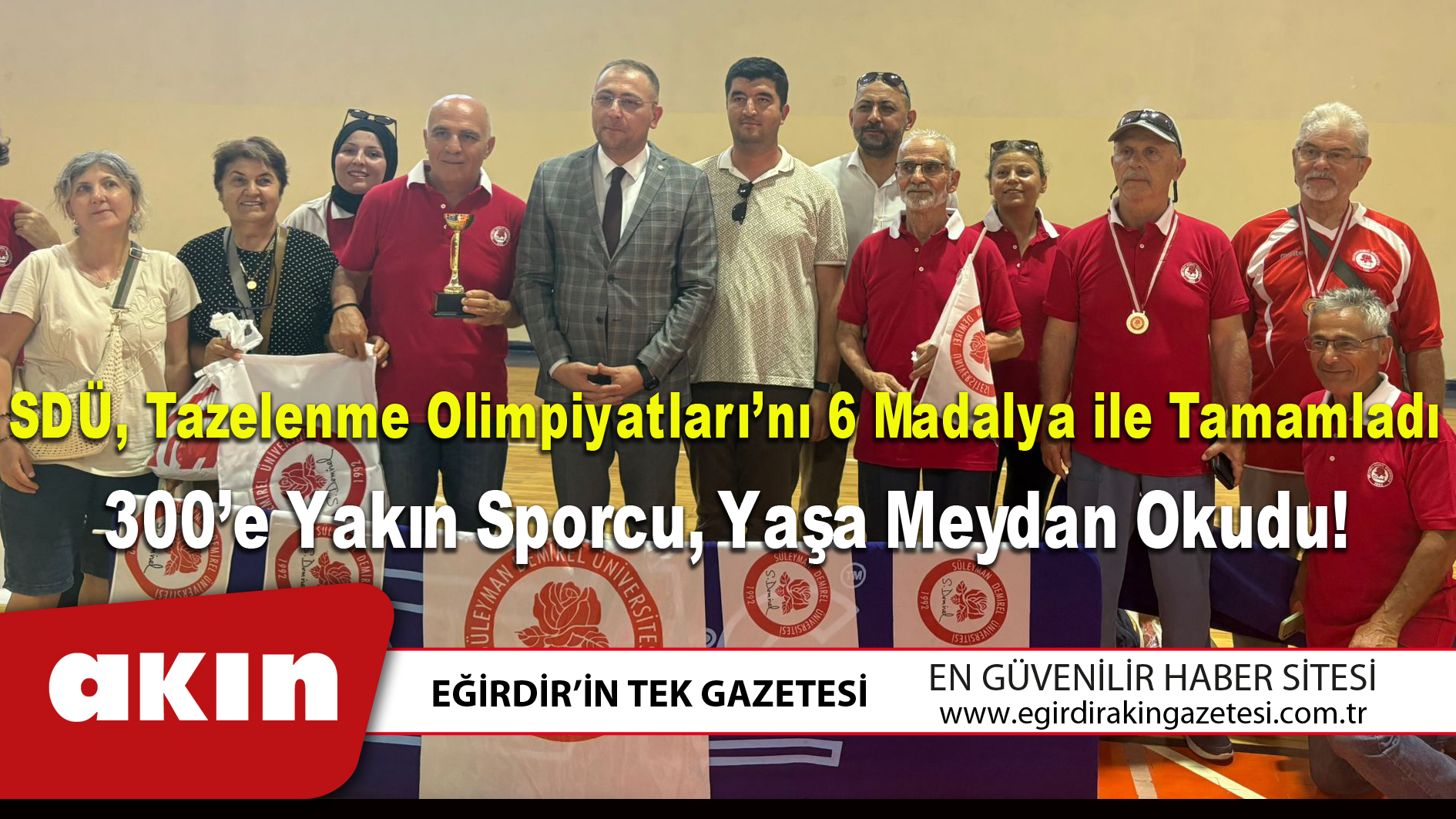 eğirdir haber,akın gazetesi,egirdir haberler,son dakika,SDÜ Tazelenme Olimpiyatları’nı 6 Madalya ile Tamamladı