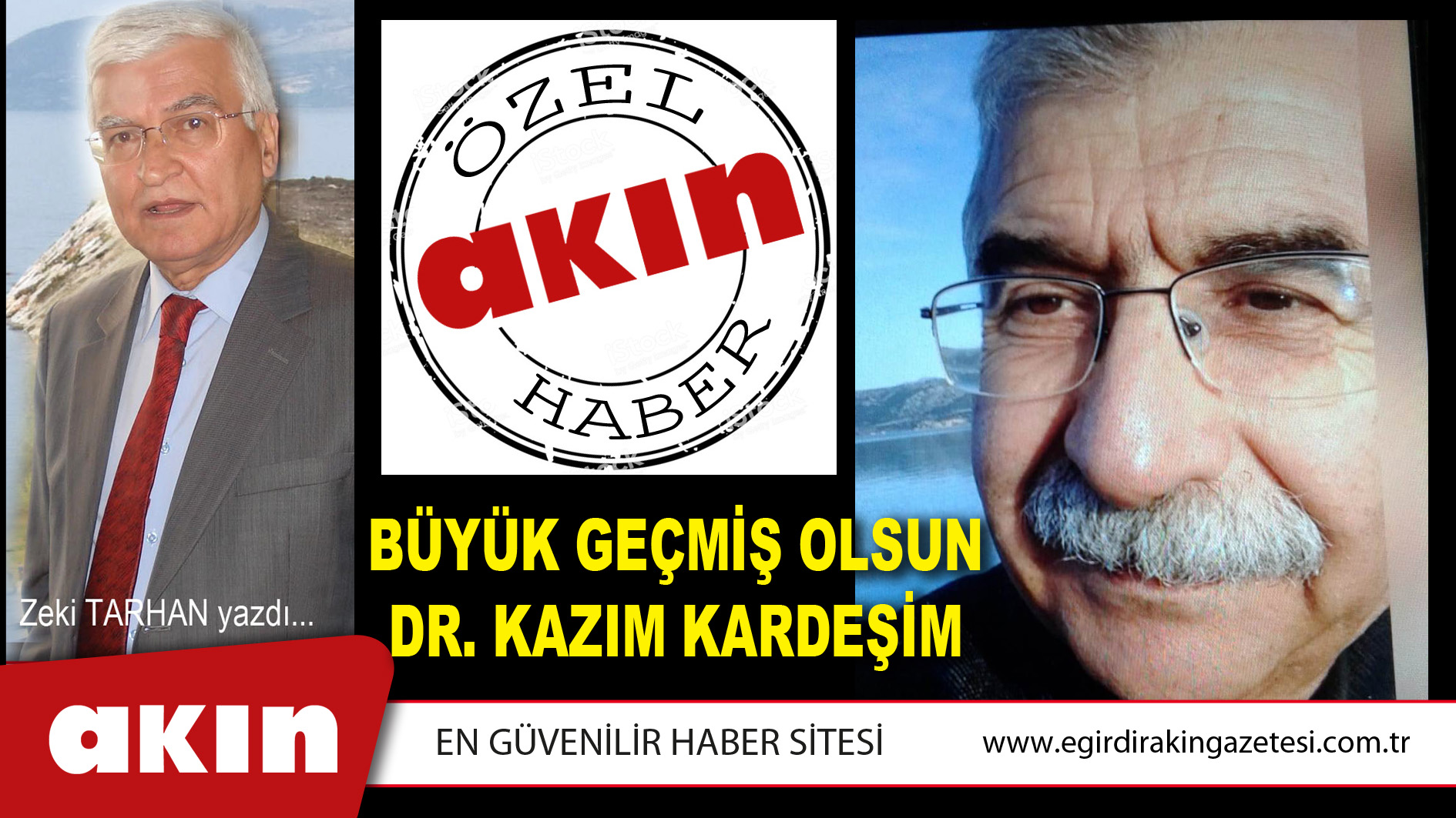 BÜYÜK GEÇMİŞ OLSUN DR. KAZIM KARDEŞİM