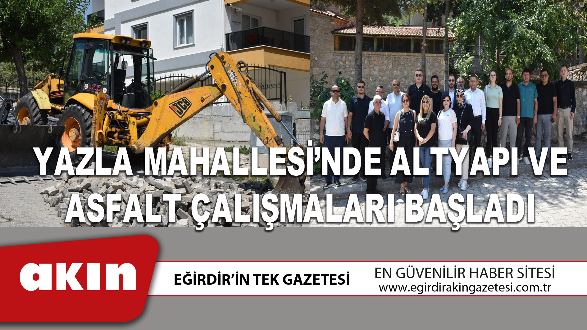 eğirdir haber,akın gazetesi,egirdir haberler,son dakika,YAZLA MAHALLESİ’NDE ALTYAPI VE ASFALT ÇALIŞMALARI BAŞLADI