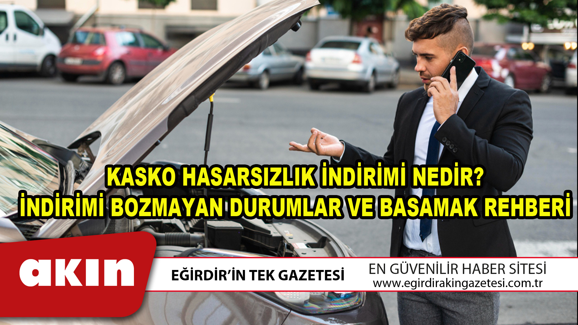 eğirdir haber,akın gazetesi,egirdir haberler,son dakika,Kasko Hasarsızlık İndirimi Nedir İndirimi Bozmayan Durumlar Ve Basamak Rehberi