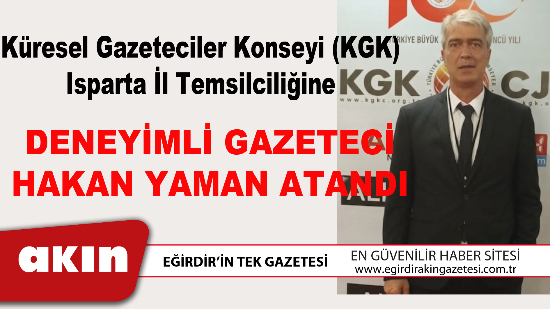 Küresel Gazeteciler Konseyi (KGK) Isparta İl Temsilciliğine Deneyimli Gazeteci Hakan Yaman Atandı