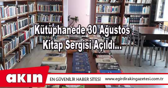 Kütüphanede 30 Ağustos Kitap Sergisi Açıldı…