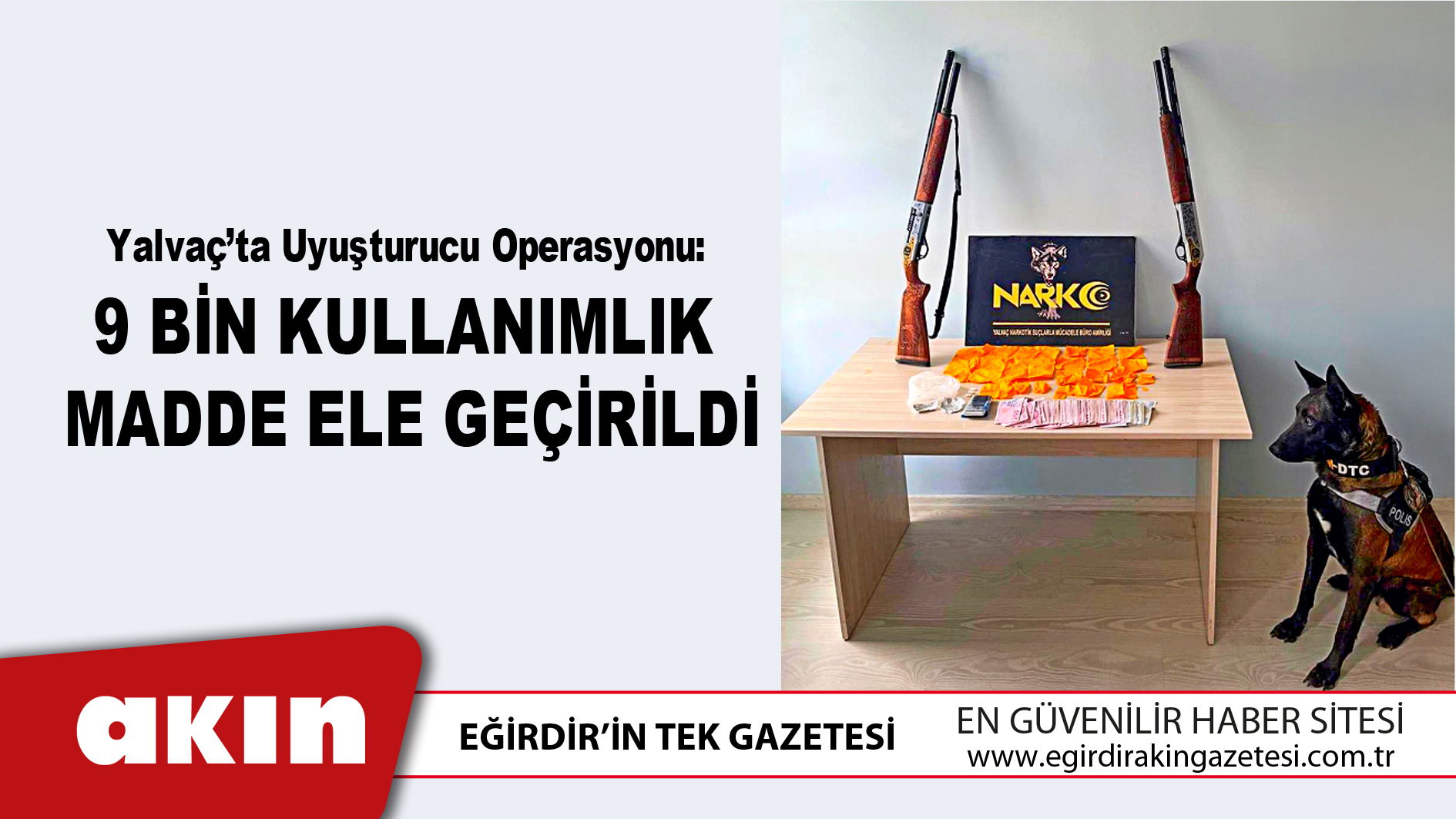 Yalvaç’ta Uyuşturucu Operasyonu