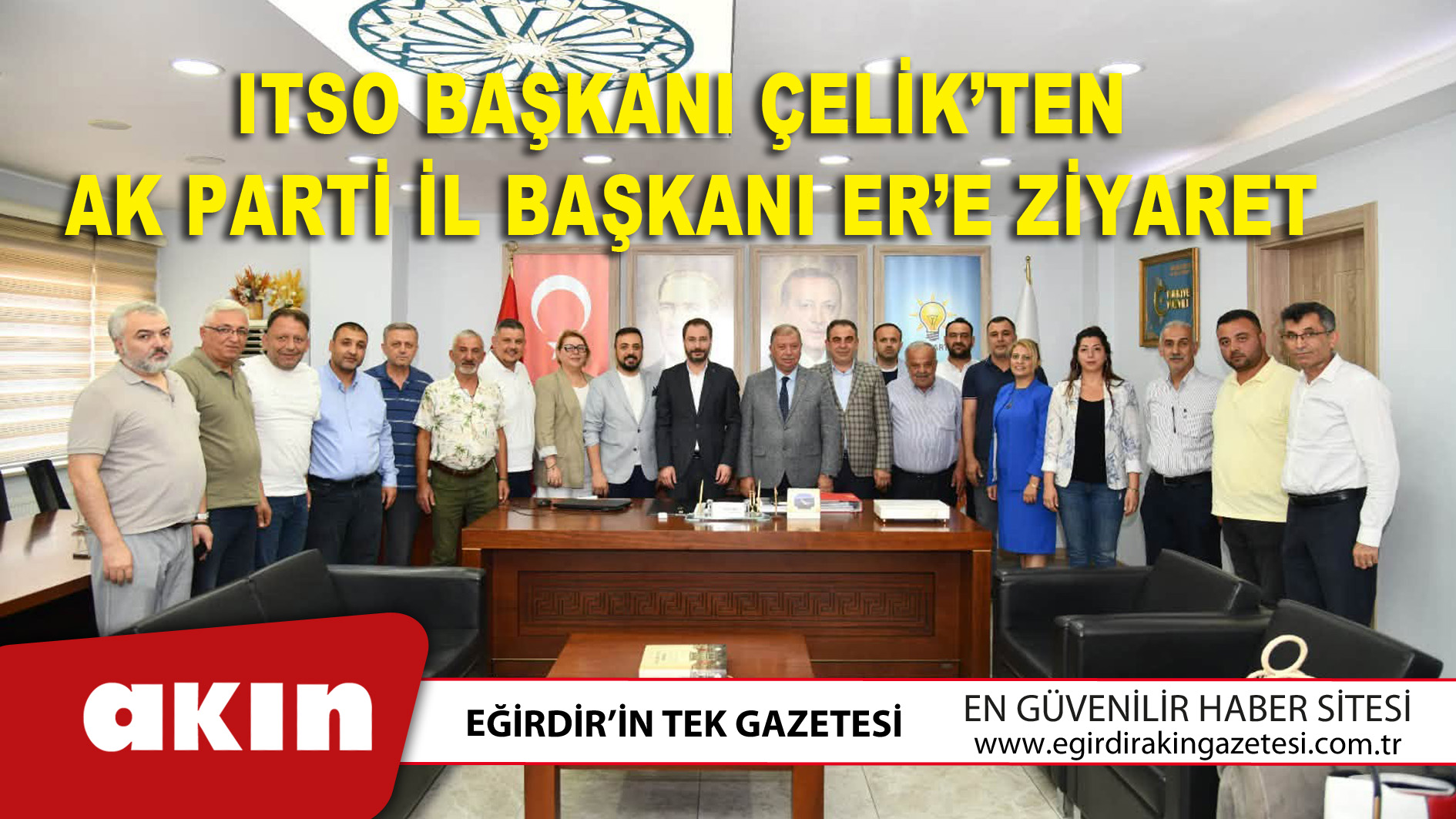 ITSO BAŞKANI ÇELİK’TEN AK PARTİ İL BAŞKANI ER’E ZİYARET