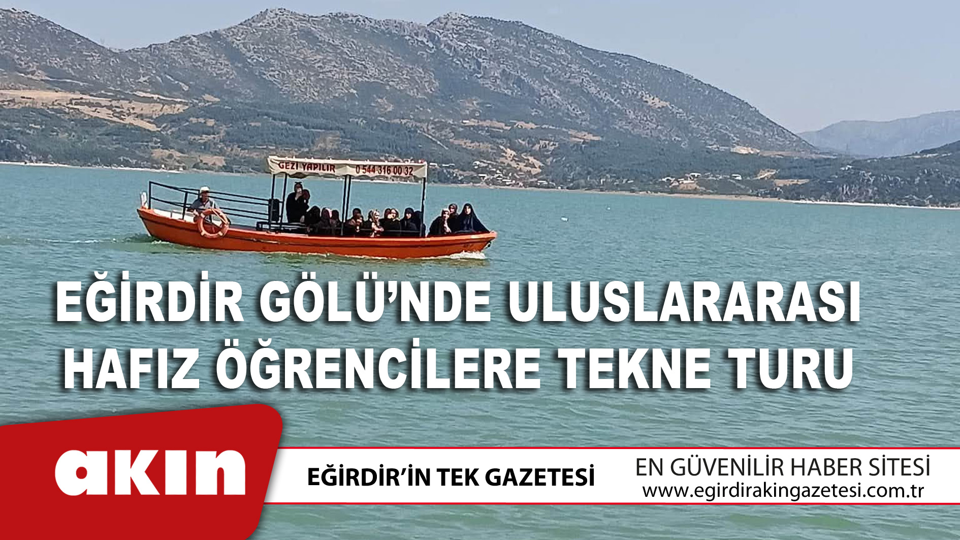 eğirdir haber,akın gazetesi,egirdir haberler,son dakika,Eğirdir Gölü’nde Uluslararası Hafız Öğrencilere Tekne Turu