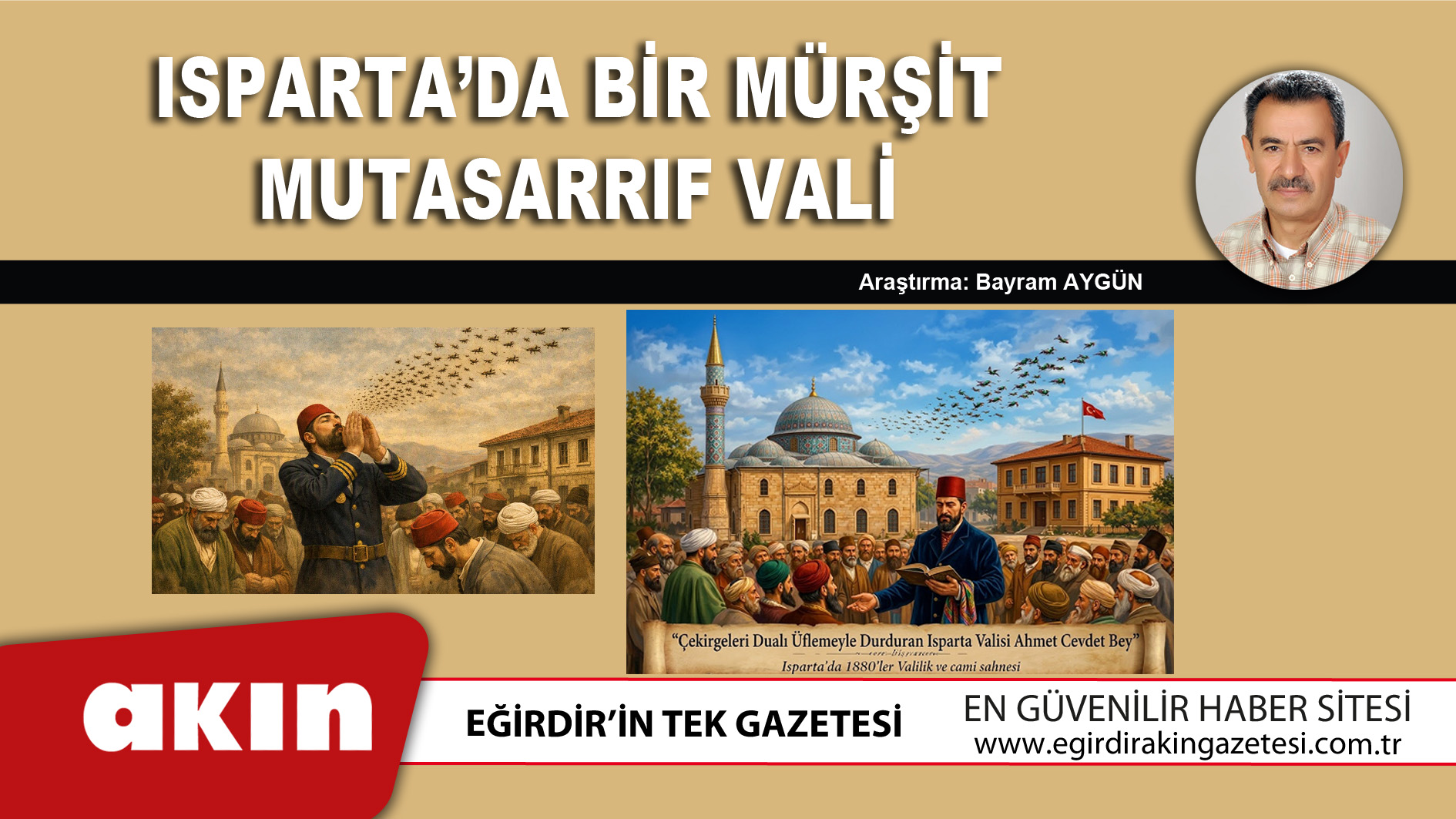 eğirdir haber,akın gazetesi,egirdir haberler,son dakika,Isparta’da Bir Mürşit Mutasarrıf Vali                                              