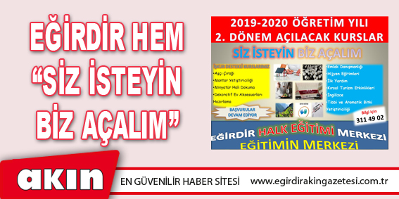 Eğirdir HEM “Siz İsteyin Biz Açalım”