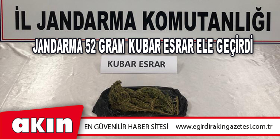 eğirdir haber,akın gazetesi,egirdir haberler,son dakika,Jandarma 52 Gram Kubar Esrar Ele Geçirdi