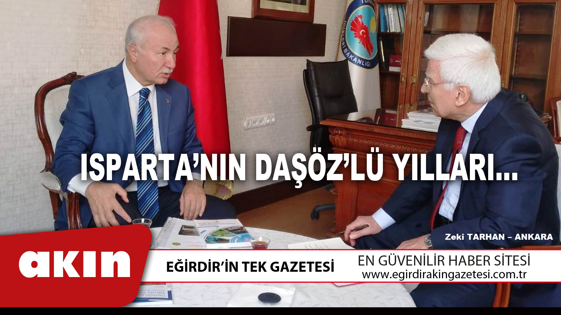 eğirdir haber,akın gazetesi,egirdir haberler,son dakika, ISPARTA’NIN DAŞÖZ’LÜ YILLARI… (Dördüncü Bölüm)