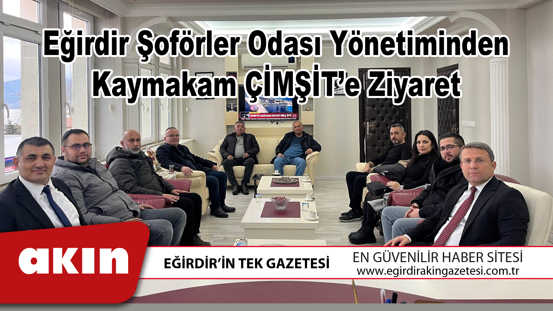 Eğirdir Şoförler Odası Yönetiminden Kaymakam ÇİMŞİT’e Ziyaret
