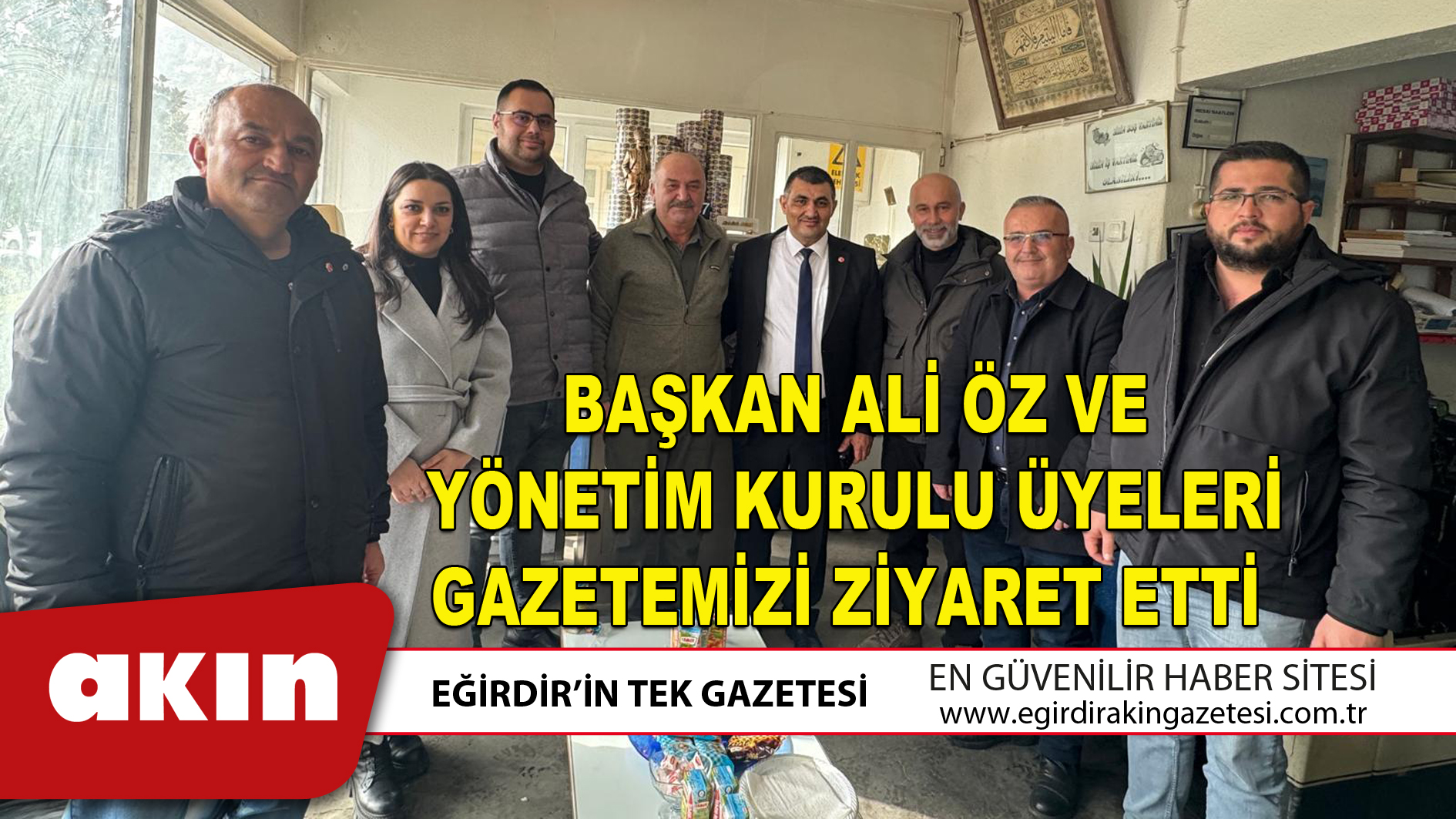 BAŞKAN ALİ ÖZ VE YÖNETİM KURULU ÜYELERİ GAZETEMİZİ ZİYARET ETTİ