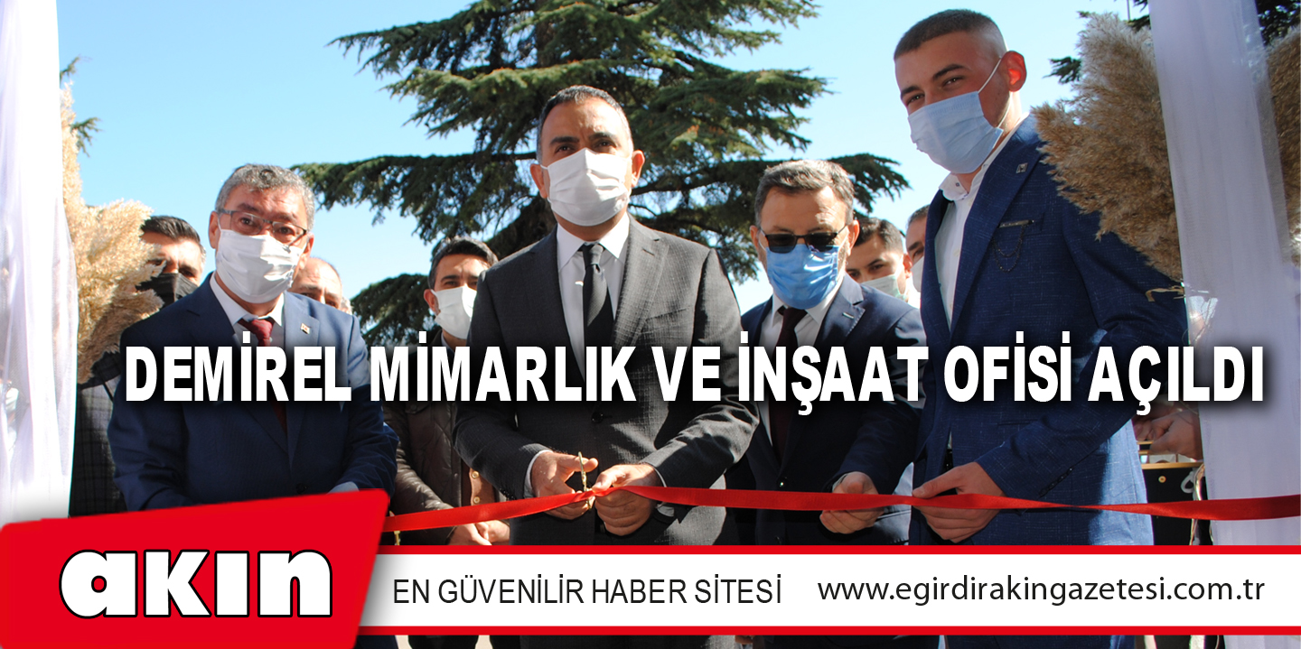 Demirel Mimarlık Ve İnşaat Ofisi Açıldı