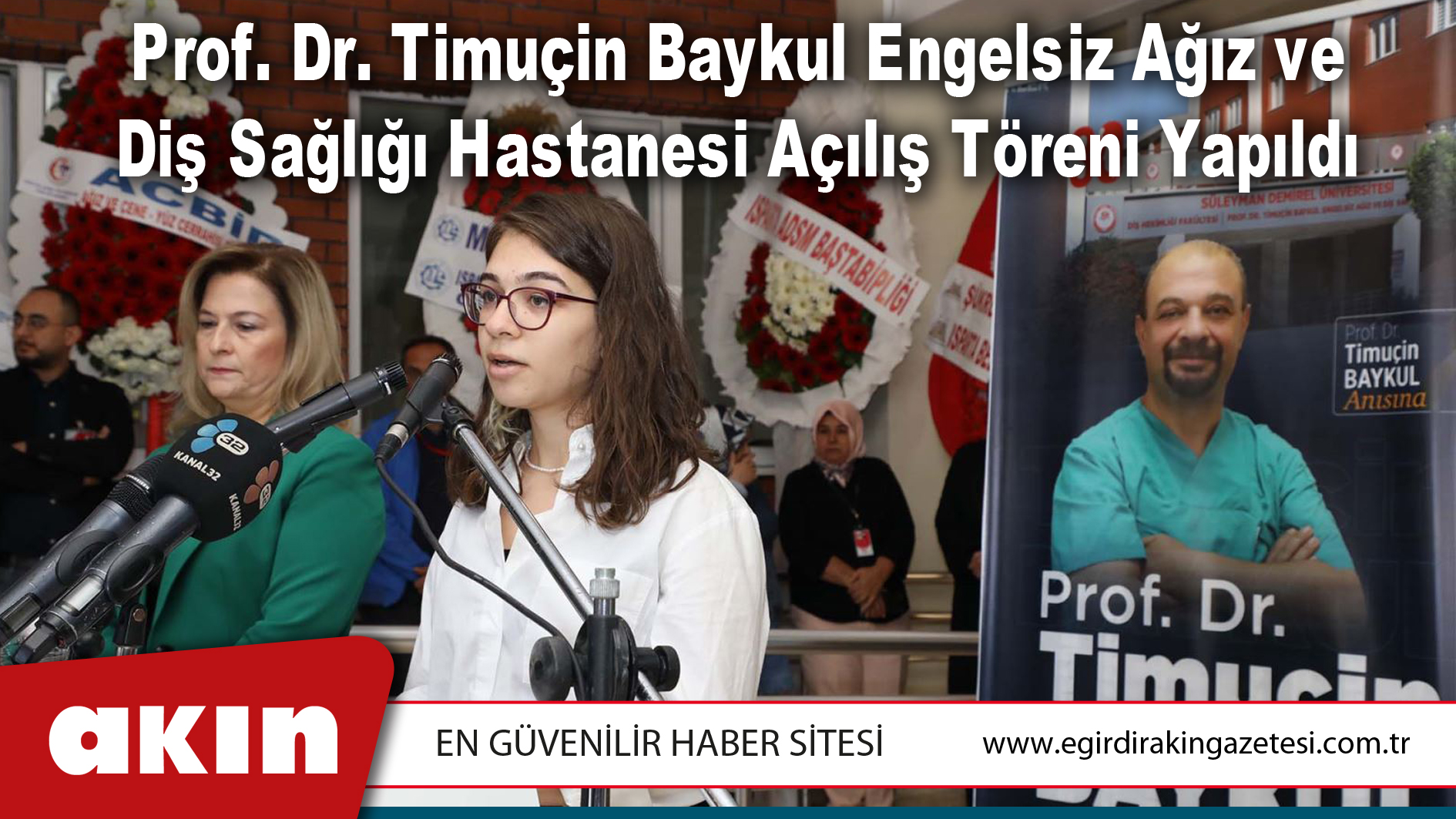 eğirdir haber,akın gazetesi,egirdir haberler,son dakika,Prof. Dr. Timuçin Baykul Engelsiz Ağız ve Diş Sağlığı Hastanesi Açılış Töreni Yapıldı