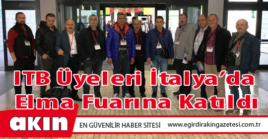 ITB Üyeleri İtalya’da  Elma Fuarına Katıldı