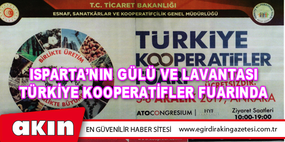 eğirdir haber,akın gazetesi,egirdir haberler,son dakika,Isparta’nın Gülü Ve Lavantası Türkiye Kooperatifler Fuarında