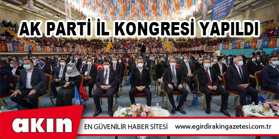 eğirdir haber,akın gazetesi,egirdir haberler,son dakika,AK Parti İl Kongresi Yapıldı