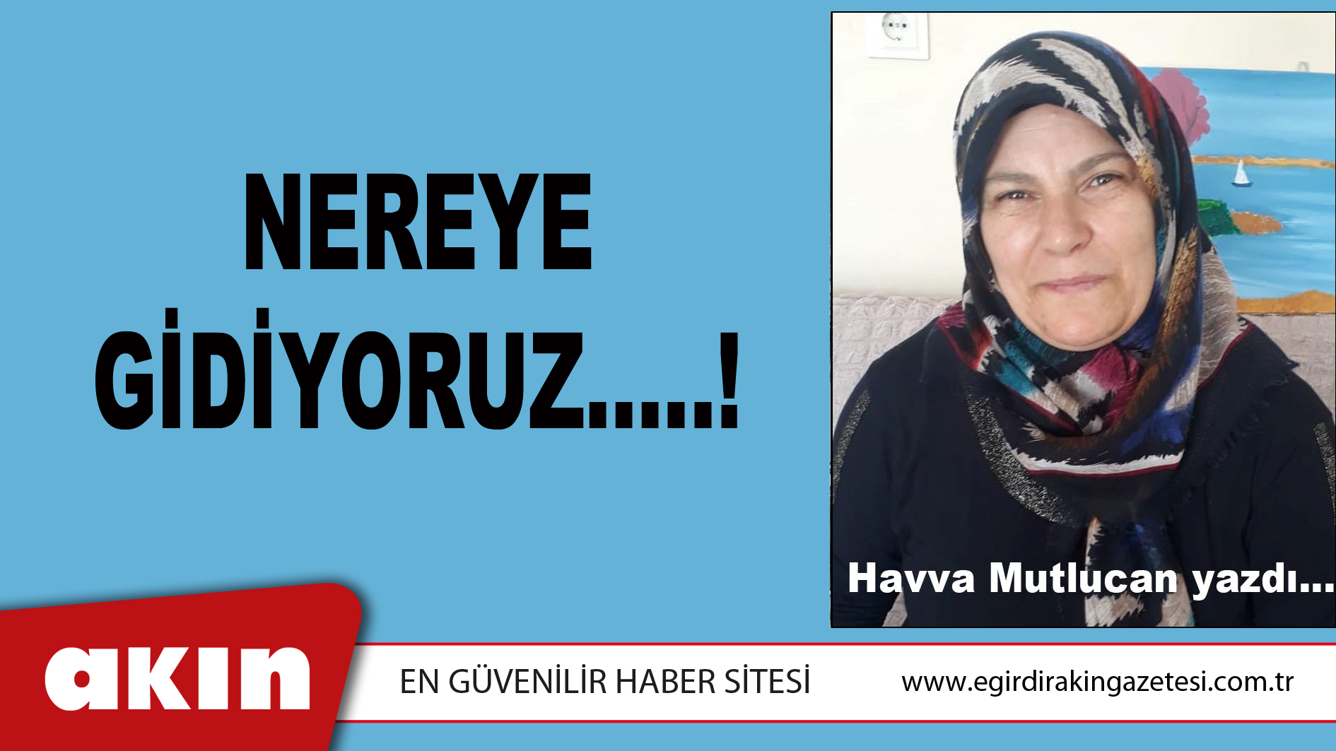 NEREYE GİDİYORUZ…..!