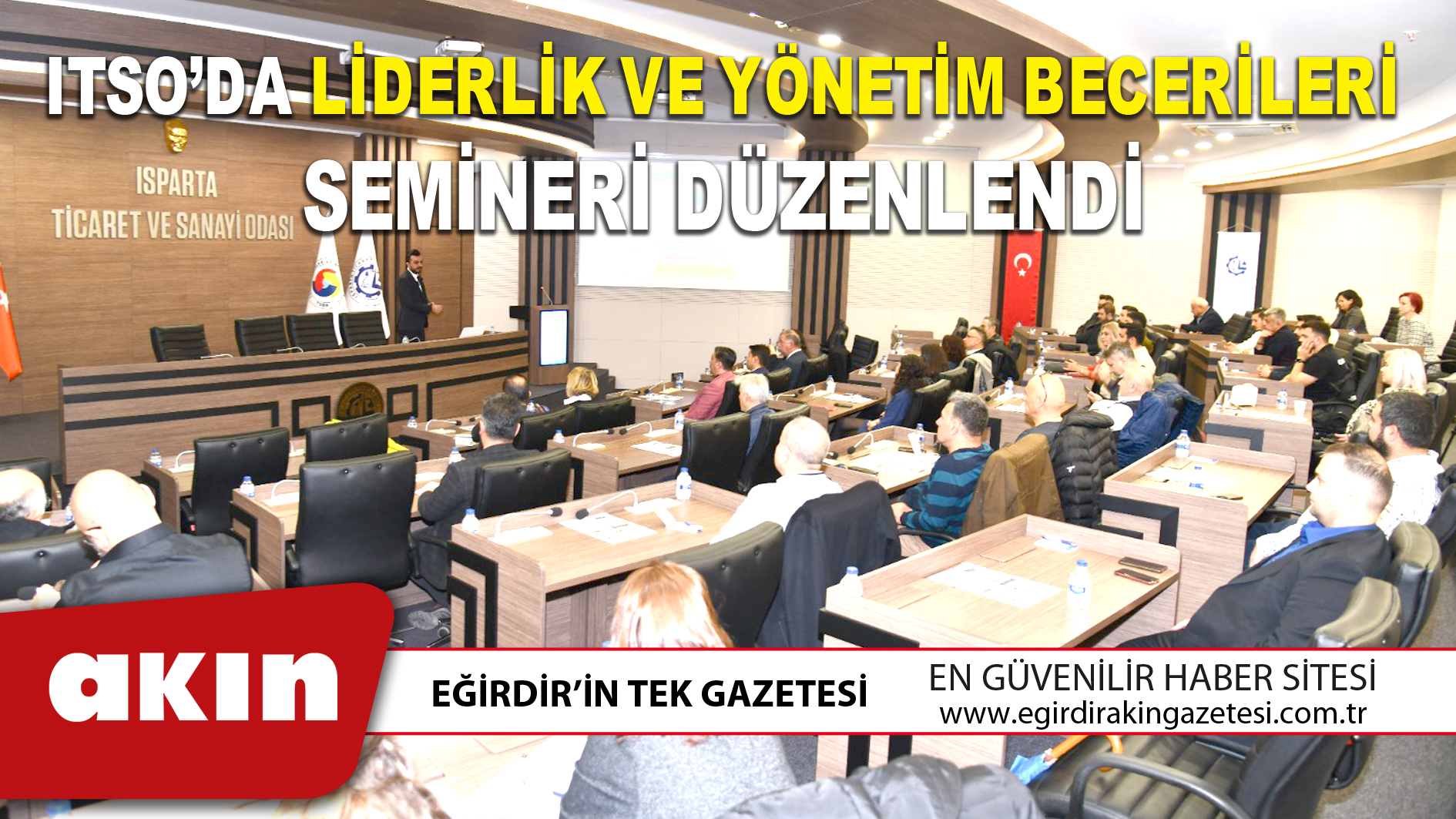 eğirdir haber,akın gazetesi,egirdir haberler,son dakika,ITSO’DA LİDERLİK VE YÖNETİM BECERİLERİ SEMİNERİ DÜZENLENDİ