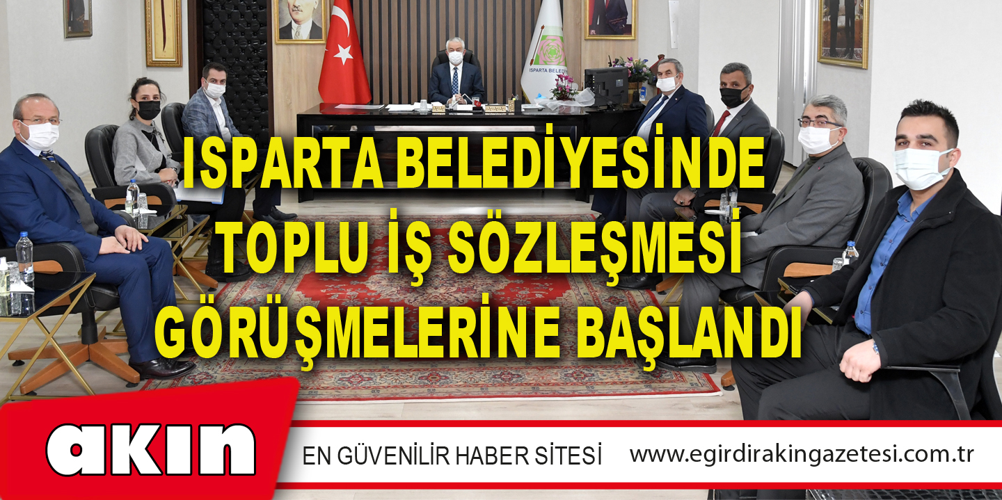Isparta Belediyesinde Toplu İş Sözleşmesi Görüşmelerine Başlandı