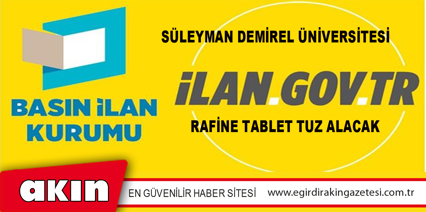 Süleyman Demirel Üniversitesi Rafine Tablet Tuz Alacak