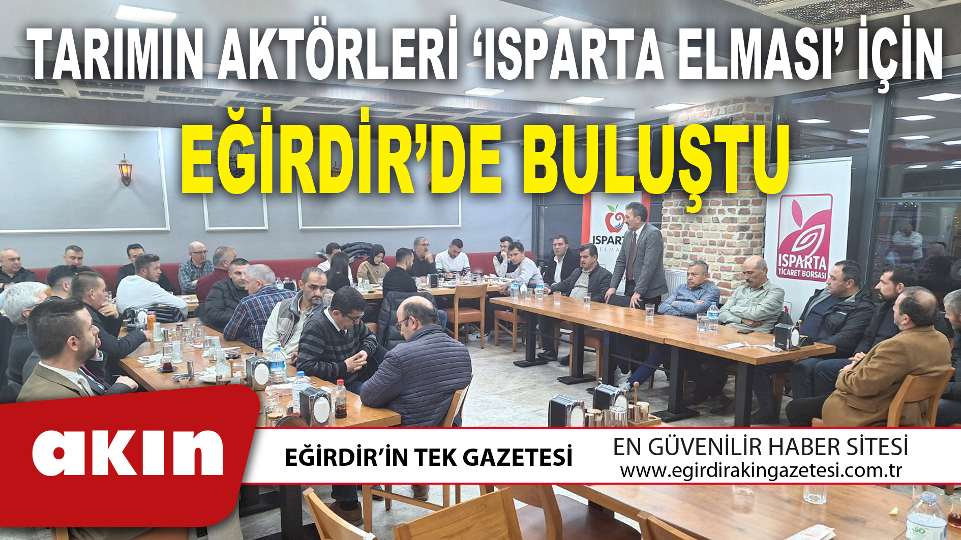 TARIMIN AKTÖRLERİ ‘ISPARTA ELMASI’ İÇİN EĞİRDİR’DE BULUŞTU