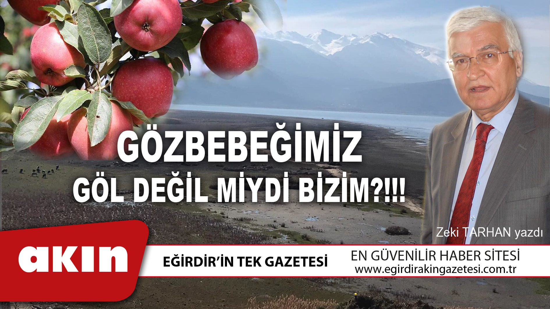 eğirdir haber,akın gazetesi,egirdir haberler,son dakika,GÖZBEBEĞİMİZ GÖL DEĞİL MİYDİ BİZİM?!!!