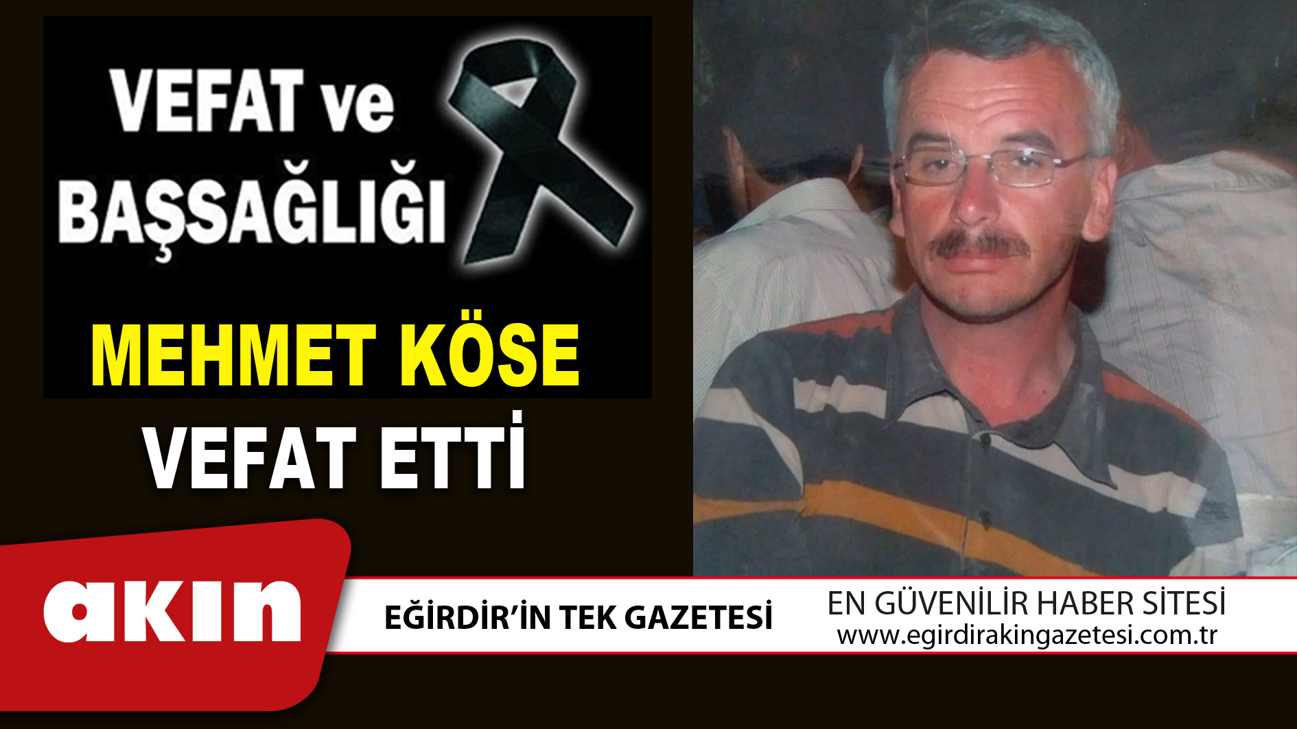 MEHMET KÖSE VEFAT ETTİ