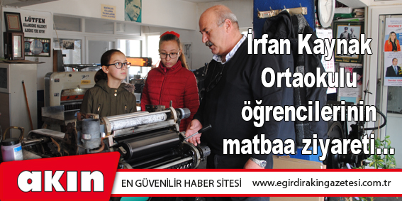 İrfan Kaynak Ortaokulu öğrencilerinin matbaa ziyareti...
