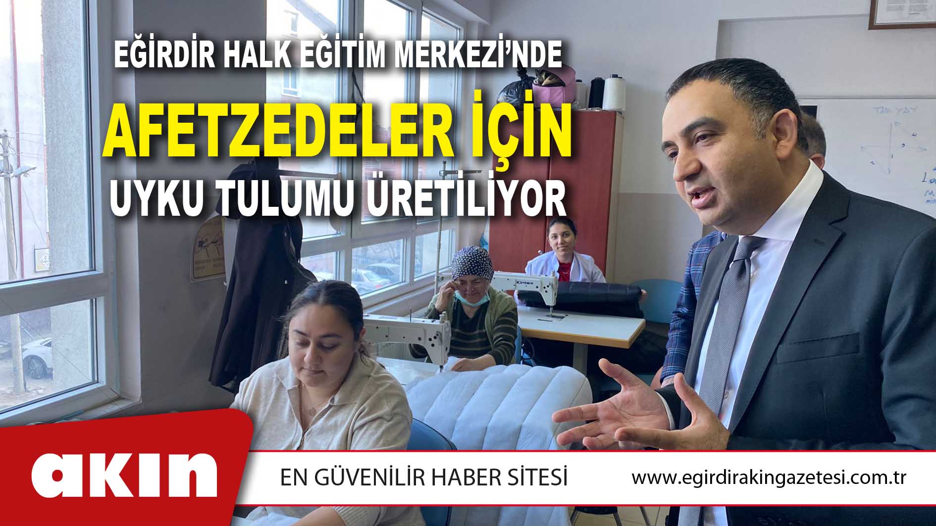 Eğirdir Halk Eğitim Merkezi’nde Afetzedeler İçin Uyku Tulumu Üretiliyor