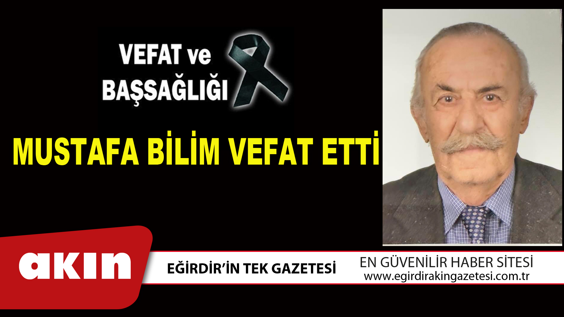 eğirdir haber,akın gazetesi,egirdir haberler,son dakika,MUSTAFA BİLİM VEFAT ETTİ