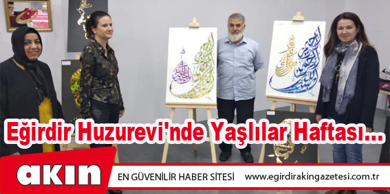 Eğirdir Huzurevi'nde Yaşlılar Haftası...