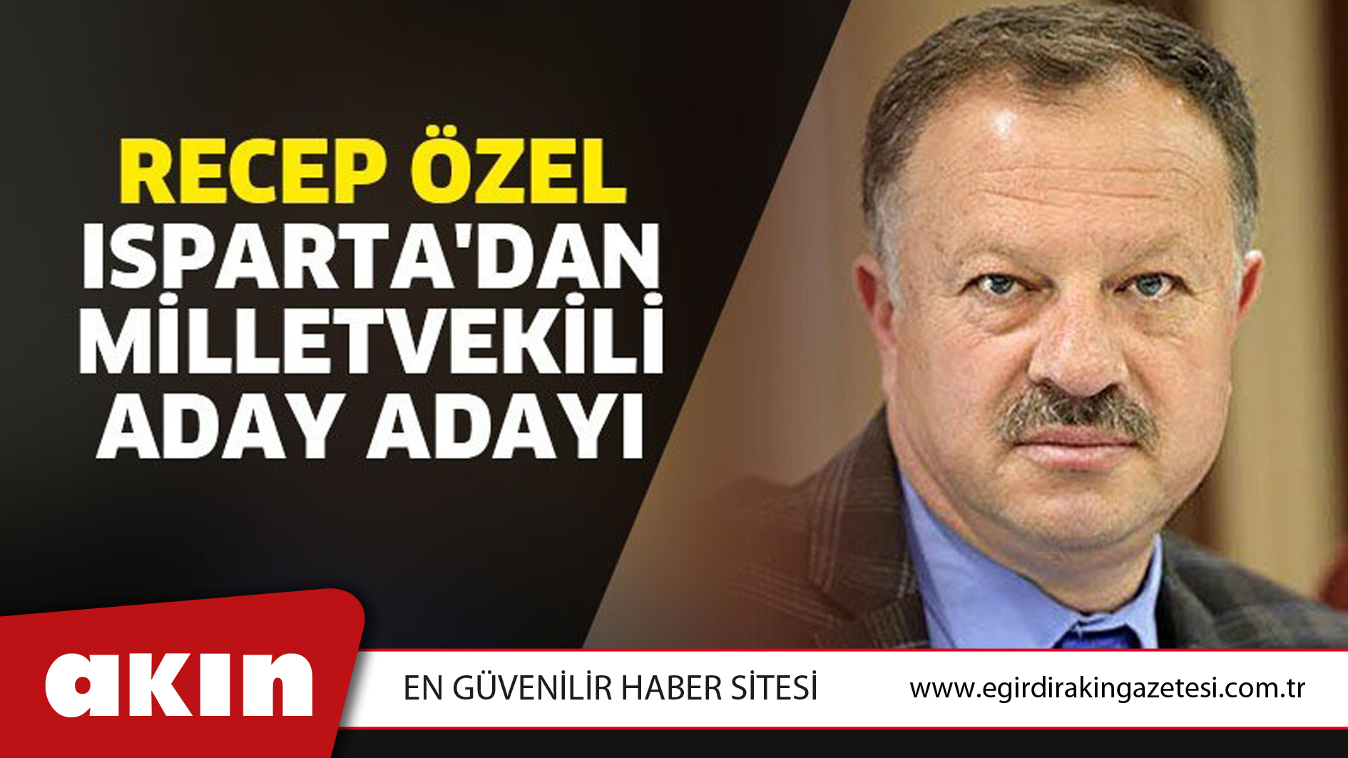 Recep Özel Isparta'dan Milletvekili Aday Adayı
